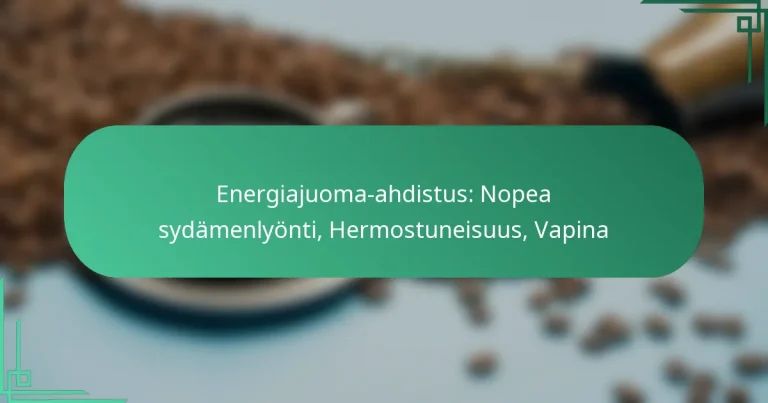 featured-image-energiajuoma-ahdistus-nopea-sydamenlyonti-hermostuneisuus-vapina