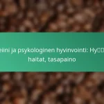 featured-image-kofeiini-ja-psykologinen-hyvinvointi-hydyt-haitat-tasapaino