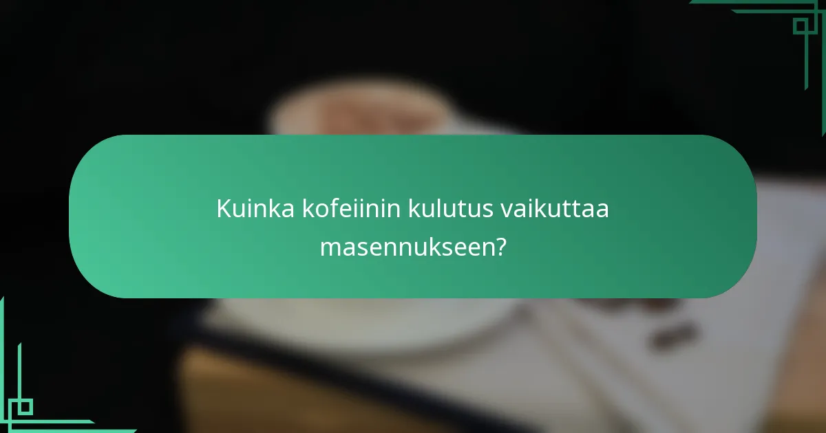 Kuinka kofeiinin kulutus vaikuttaa masennukseen?