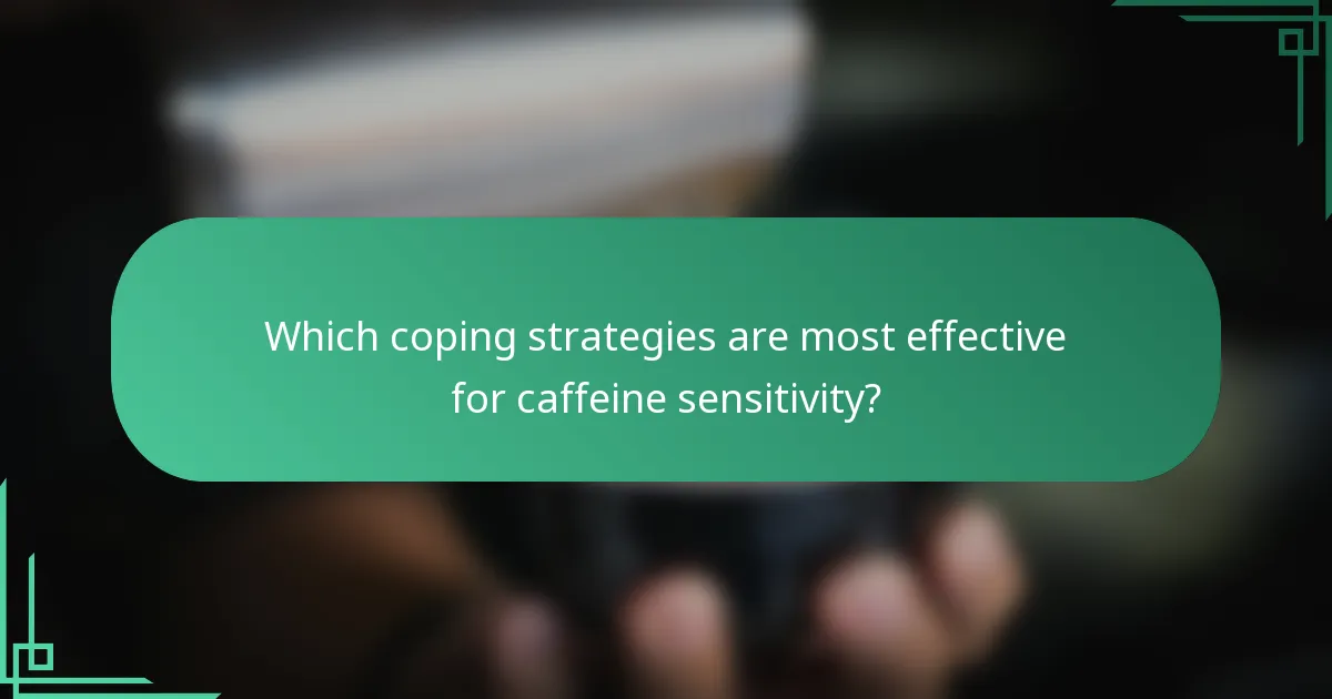 Which coping strategies are most effective for caffeine sensitivity?